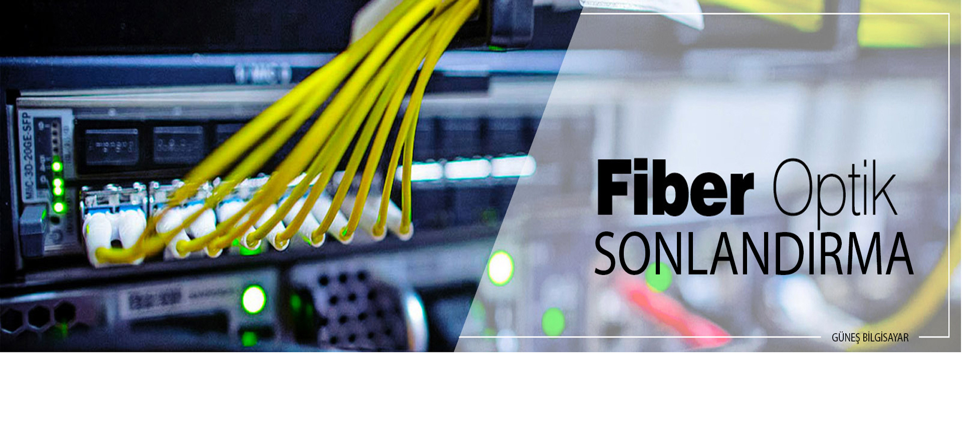 Fiber Sonlandırma Hizmetleri